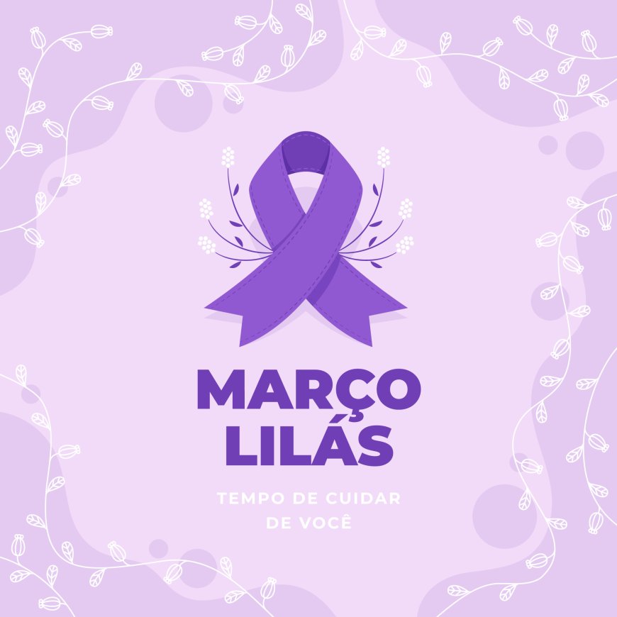 Campanha Março Lilás terá programação especial voltada à saúde da mulher