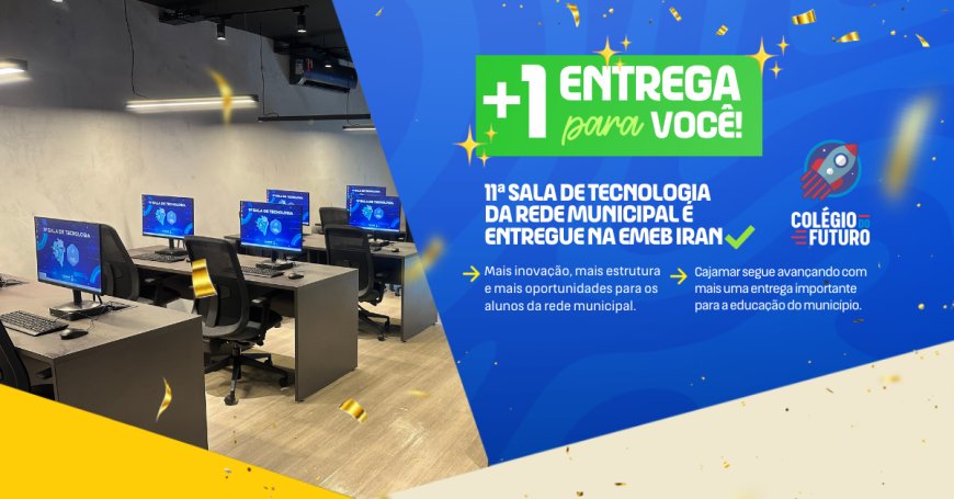 EMEB Iran inaugura Sala de Tecnologia para fortalecer aprendizagem dos alunos