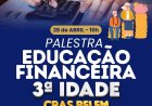 Educação Financeira para a Terceira Idade: palestra gratuita orienta idosos sobre organização do orçamento e prevenção de dívidas