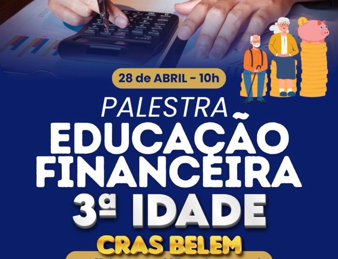 Educação Financeira para a Terceira Idade: palestra gratuita orienta idosos sobre organização do orçamento e prevenção de dívidas