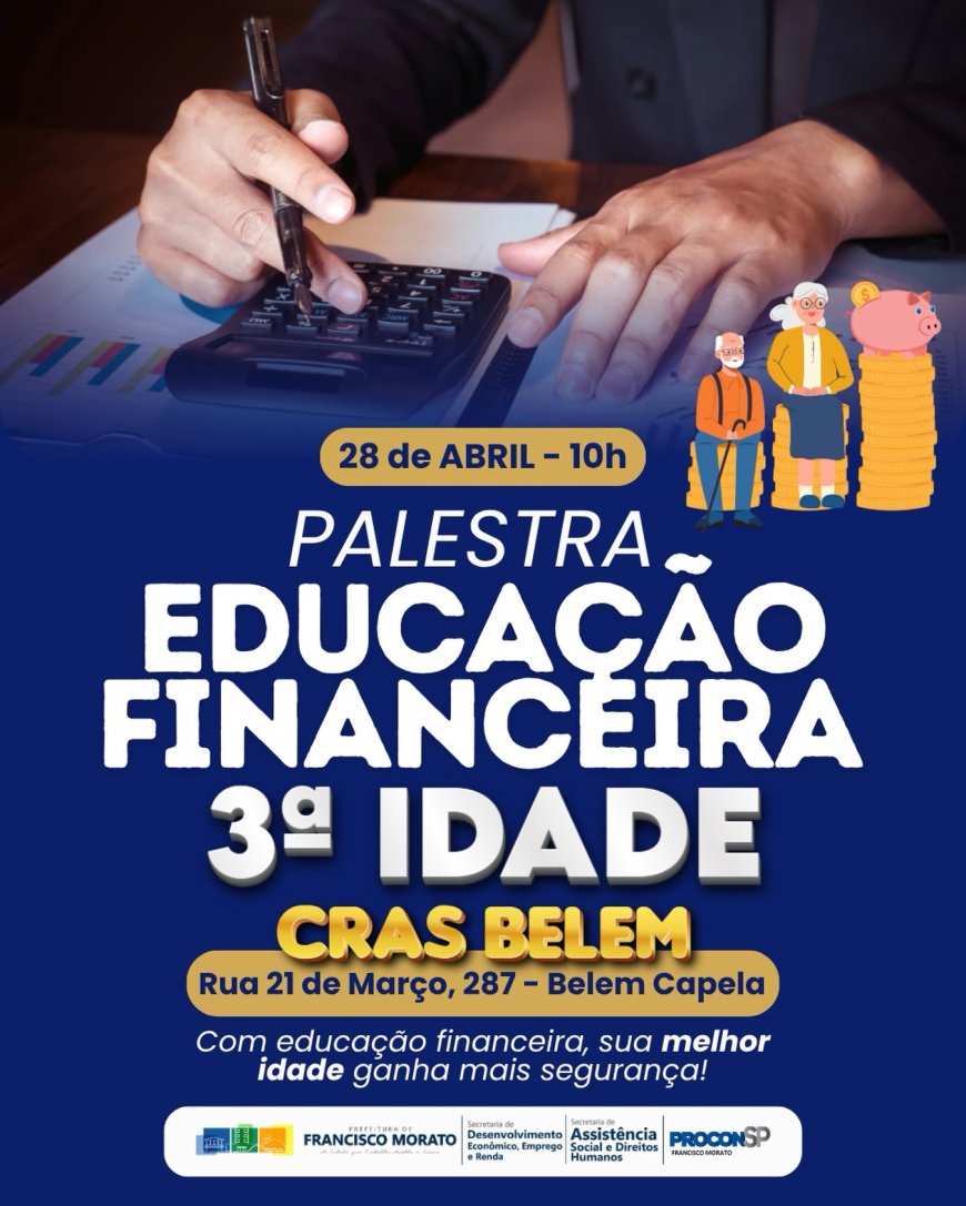Educação Financeira para a Terceira Idade: palestra gratuita orienta idosos sobre organização do orçamento e prevenção de dívidas