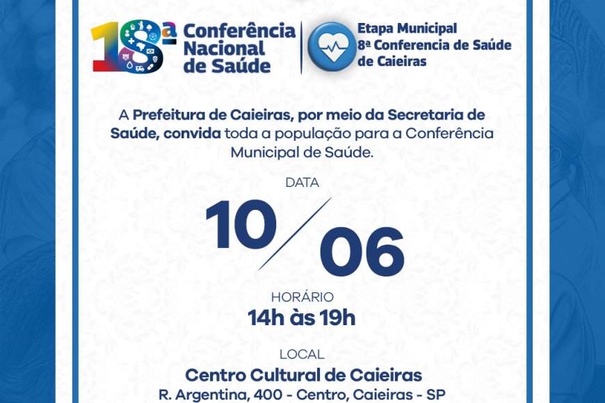 Prefeitura de Caieiras realiza a 8ª Conferência Municipal de Saúde e convida toda a população para construção coletiva de propostas