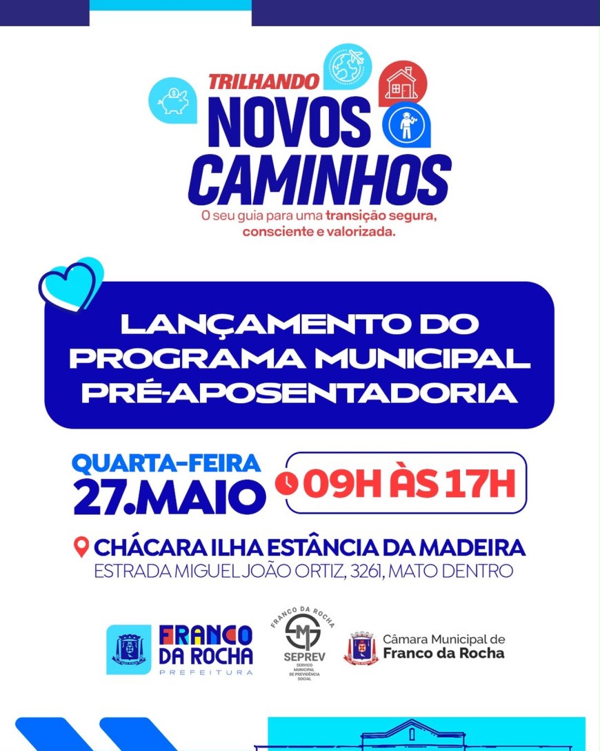 Prefeitura de Franco da Rocha lança programa de preparação para aposentadoria