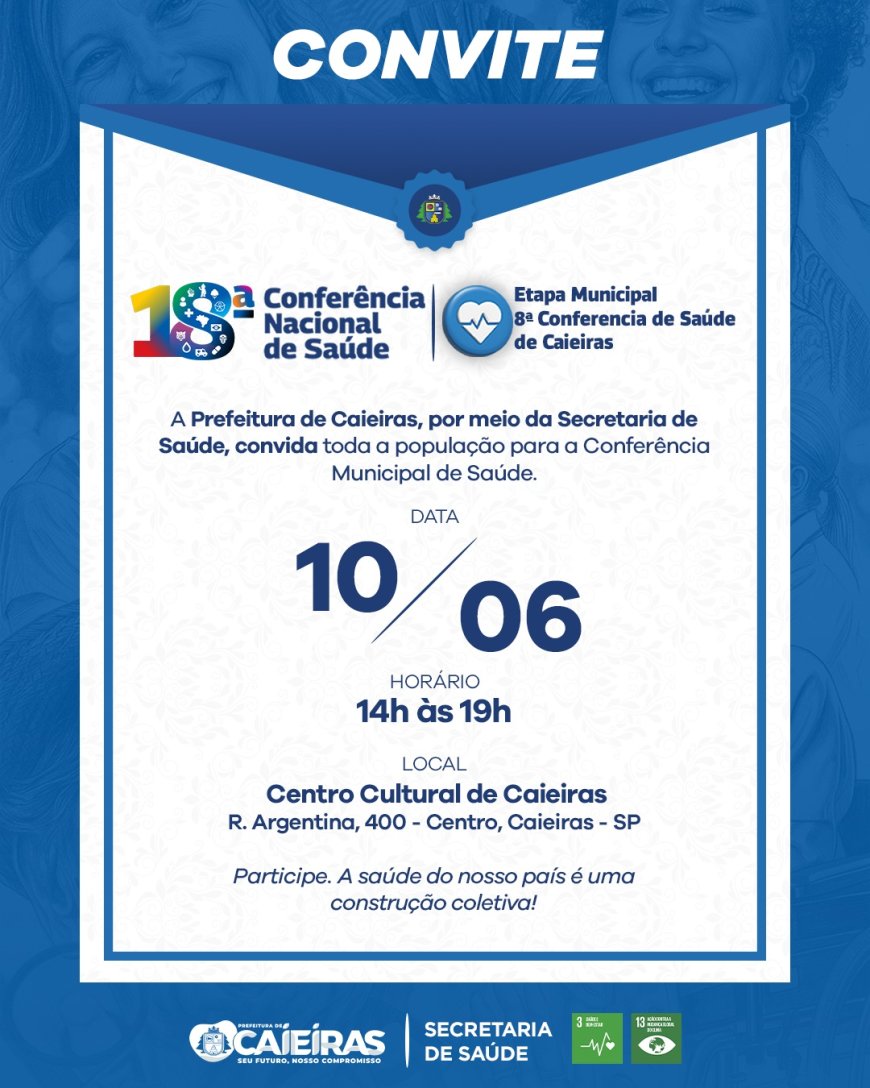Prefeitura de Caieiras realiza a 8ª Conferência Municipal de Saúde e convida toda a população para construção coletiva de propostas