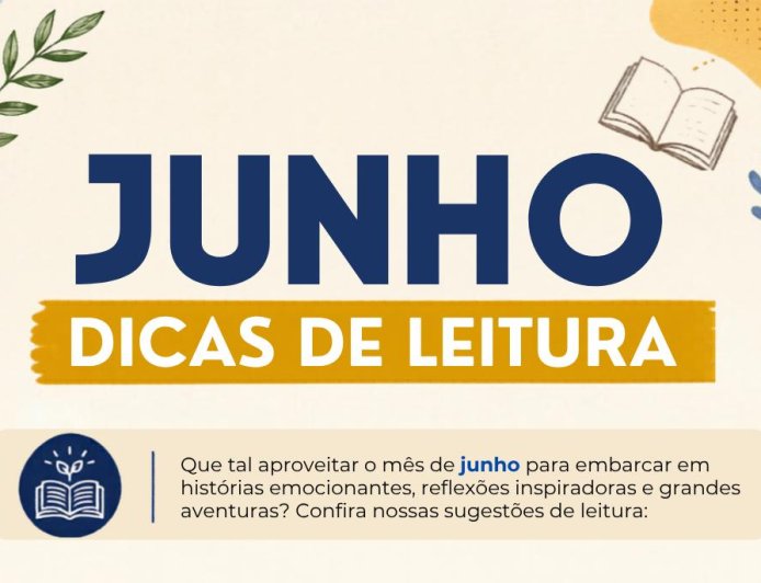 Dicas de leitura de junho trazem romance, reflexão e histórias inspiradoras