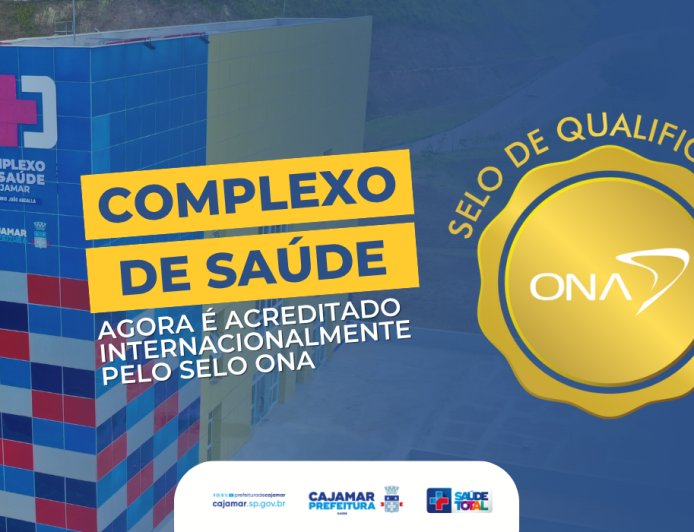 Complexo de Saúde de Cajamar conquista acreditação ONA e alcança reconhecimento internacional de qualidade
