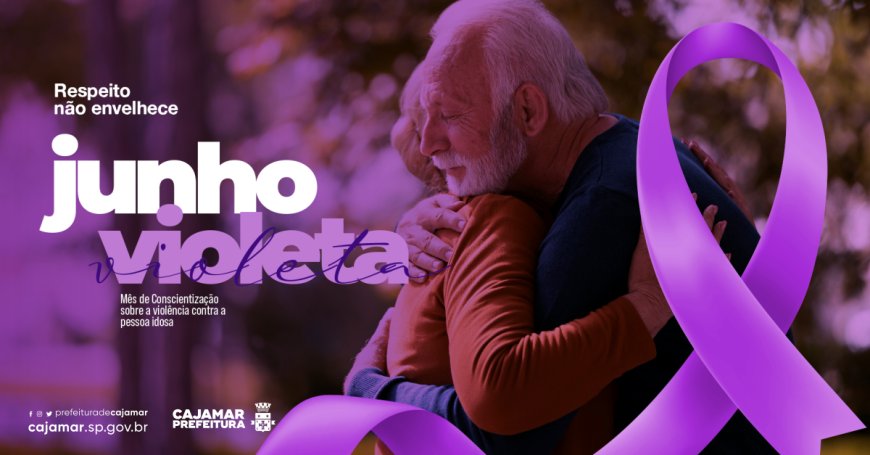 Junho Violeta reforça a importância do respeito e da proteção à pessoa idosa em Cajamar