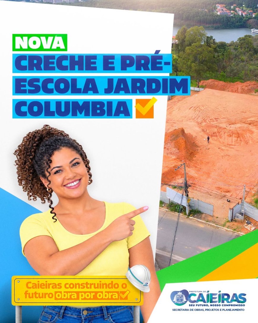 Caieiras inicia obras de nova creche e pré-escola no Jardim Columbia